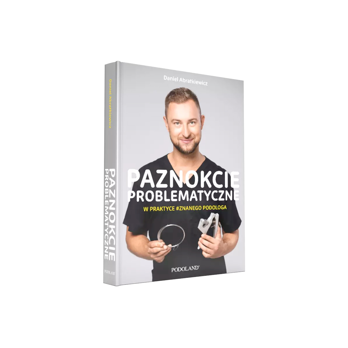 Problematische Nägel in der Praxis - Fachbuch Podologie